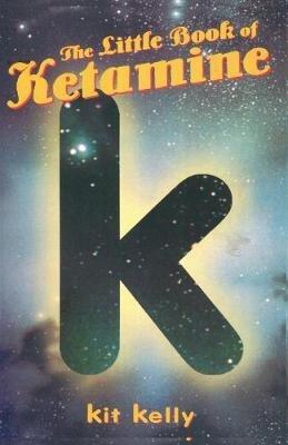 The Little Book of Ketamine - Kit Kelly - cover