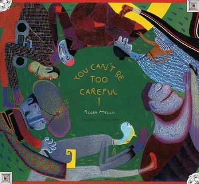 You Can't be Too Careful! - Roger Mello - cover