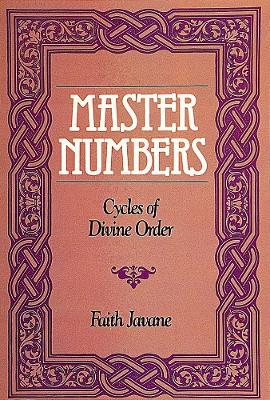 Master Numbers: Cycles of Divine Order - Faith Javane - cover