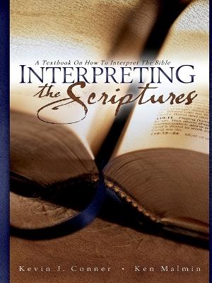 Interpreting the Scriptures - Kevin J. Conner,Ken Malmin - cover