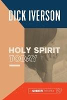 Holy Spirit Today - Dick Iverson - cover