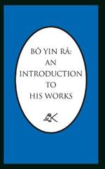 Bo Yin Ra: An Introduction To His Works