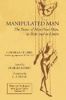 Manipulated Man: The Power of Man Over Man, its Ricks and its Limits