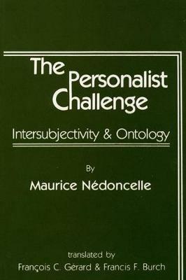 The Personalist Challenge: Intersubjectivity and Ontology - Maurice Nedoncelle - cover