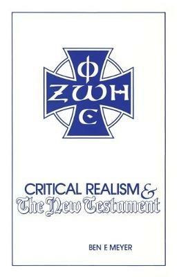 Critical Realism and the New Testament - Ben F Meyer - cover