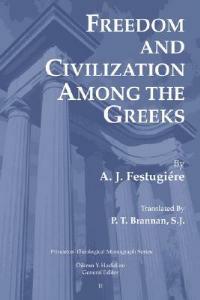Freedom and Civilization Among the Greeks - A J Festugiere - cover