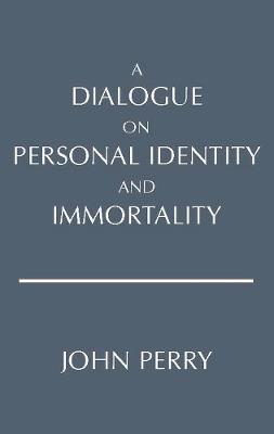 A Dialogue on Personal Identity and Immortality - John Perry - cover