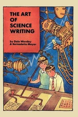 The Art of Science Writing - Dale Worsley,Bernadette Mayer - cover