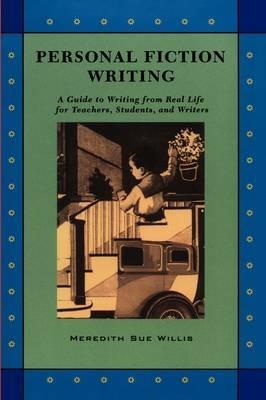 Personal Fiction Writing: A Guide to Writing from Real Life for Teachers, Students & Writers - Meredith Sue Willis - cover