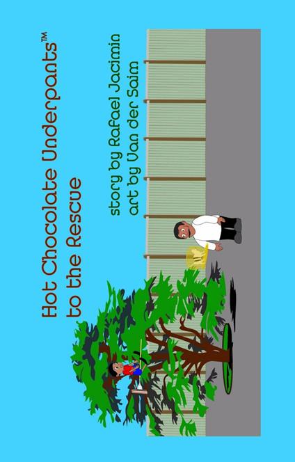 Hot Chocolate Underpants™ to the Rescue (ebook) - Van der Saim,Rafael Jacimin - ebook