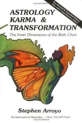 Astrology - Karma and Transformation: The Inner Dimensions of the Birth Chart New Revised and Expanded Edition Now with Comprehensive Index! - Stephen Arroyo - cover