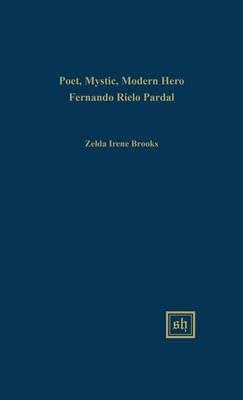 Poet, Mystic, Modern Hero: Fernando Rielo Pardal - Zelda Irene Brooks - cover