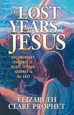 The Lost Years of Jesus - Pocketbook: Documentary Evidence of Jesus' 17-Year Journey to the East