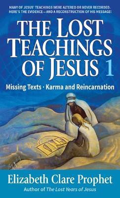 The Lost Teachings of Jesus - Pocketbook: Missing Texts . Karma and Reincarnation - Elizabeth Clare Prophet - cover