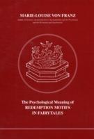 Psychological Meaning of Redemption Motifs in Fairy Tales - Marie-Louise Franz - cover