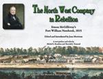 The Northwest Company in Rebellion: Simon McGillivray's Fort William Notebook, 1815