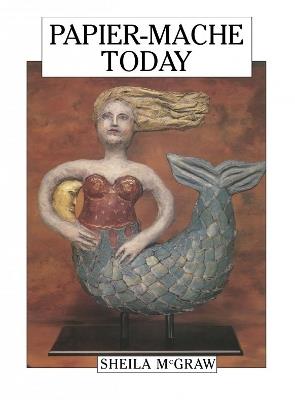 Papier-Mache Today - Sheila McGraw - cover