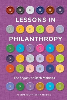 Lessons in Philanthropy: The Legacy of Barb McInnes - Glenn McInnes - cover