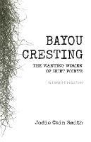 Bayou Cresting: The Wanting Women of Huet Pointe
