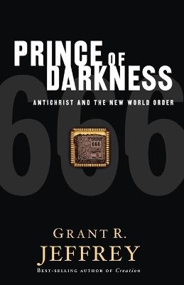Prince of Darkness: Antichrist & the New World Order - Grant Jeffrey - cover
