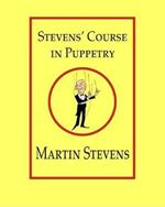Stevens' Course in Puppetry