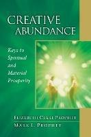 Creative Abundance: Keys to Spiritual and Material Prosperity - Elizabeth Clare Prophet,Mark L. Prophet - cover