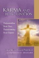 Karma and Reincarnation: Transcending Your Past, Transforming Your Future - Elizabeth Clare Prophet,Patricia R. Spadaro - cover