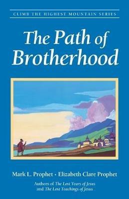 The Path of Brotherhood - Elizabeth Clare Prophet,Mark L. Prophet - cover