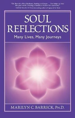 Soul Reflections: Many Lives, Many Journeys - Marilyn C. Barrick - cover
