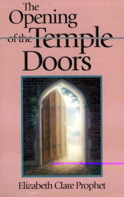 The Opening of the Temple Doors - Elizabeth Clare Prophet - cover