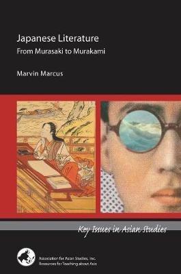 Japanese Literature: From Murasaki to Murakami - Marvin Marcus - cover