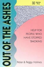 Out of the Ashes: Help for People Who Have Stopped Smoking