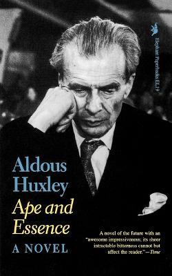 Ape and Essence: A Novel - Aldous Huxley - cover
