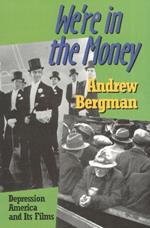 We're in the Money: Depression America and It's Films