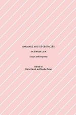 Marriage and Its Obstacles in Jewish Law: Essays and Responsa