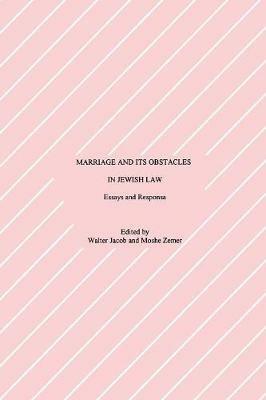 Marriage and Its Obstacles in Jewish Law: Essays and Responsa - cover