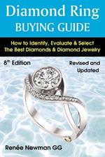 Diamond Ring Buying Guide: 8th Edition: How to Identify, Evaluate & Select the Best Diamonds & Diamond Jewelry