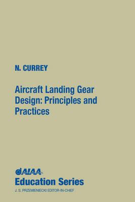 Aircraft Landing Gear Design: Principles and Practices - Norman S. Currey - cover