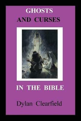 Ghosts and Curses in the Bible - Dylan Clearfield - cover