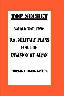 World War Two: U.S. Military Plans for the Invasion of Japan - cover