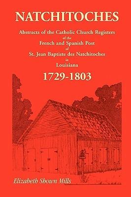 Natchitoches 1729-1803: Abstracts - Elizabeth Shown Mills - cover
