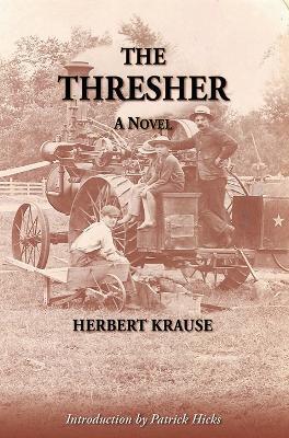 The Thresher: A Novel - Herbert Krause - cover