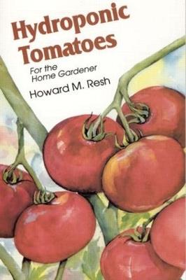 Hydroponic Tomatoes - Howard M. Resh - cover