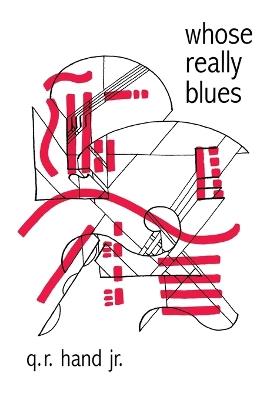 whose really blues: new & selected poems - Q R Hand - cover