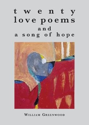 twenty love poems and a song of hope - William Greenwood - cover