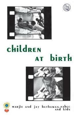 Children at Birth - Marjie Hathaway,Jay Hathaway,James Hathaway - cover