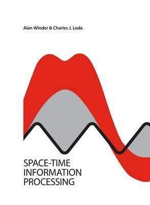 Space-Time Information Processing - Alan Winder,Charles J Loda - cover