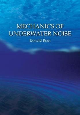 Mechanics of Underwater Noise - Donald Ross - cover