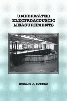 Underwater Electroacoustic Measurements - Robert J Bobber - cover