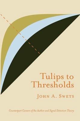 Tulips to Thresholds - Swets A. John - cover